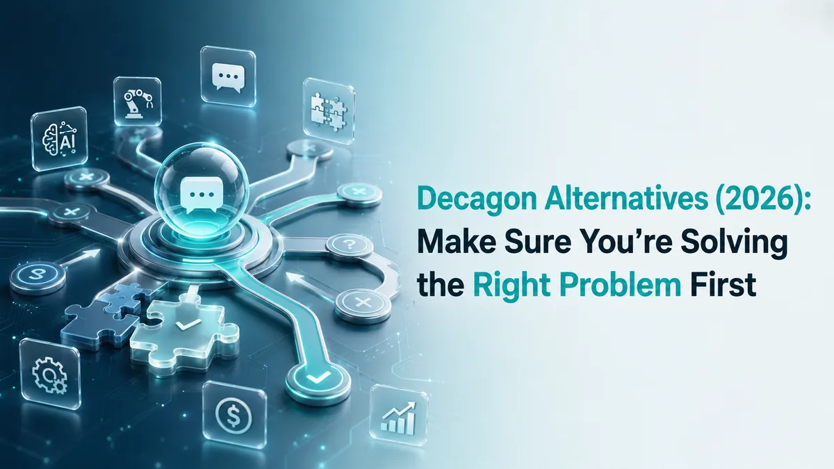 Decagon Alternatives (2026): Make Sure You're Solving the Right Problem First