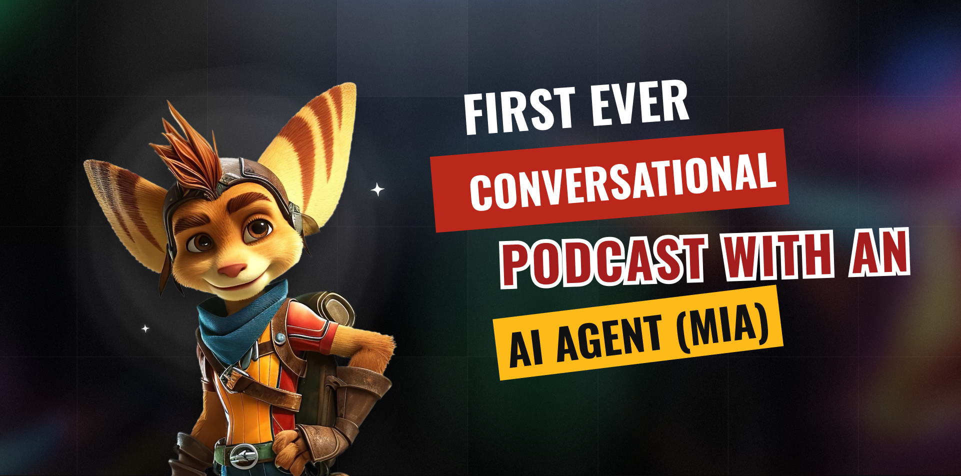 Meet MIA – The World’s First Conversational Podcast with an AI Agent